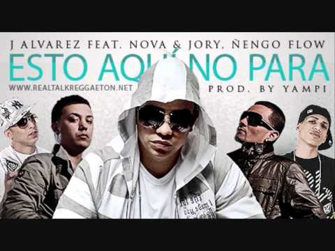 Esto aqui no para-J Alvarez Feat. Nova y Jory & Ñengo Flow