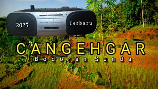 Download lagu Cangehgar | BODOR Sunda ‼️ full 2 jam mp3 Download lagu Cangehgar | BODOR Sunda ‼️ full 2 jam mp3