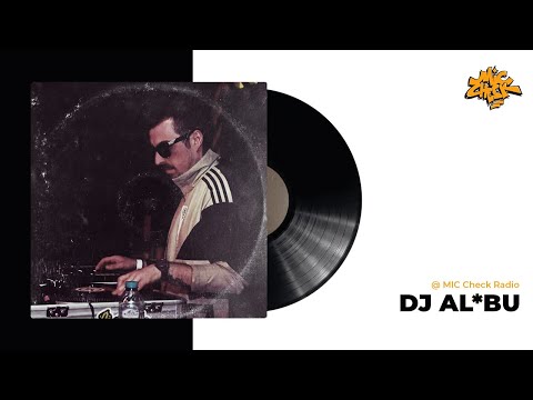 DJ Al*bu @ MIC Check Radio