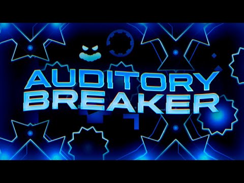Auditory Breaker 100% (Extreme Demon) By LazerBlitz | 60hz/240fps