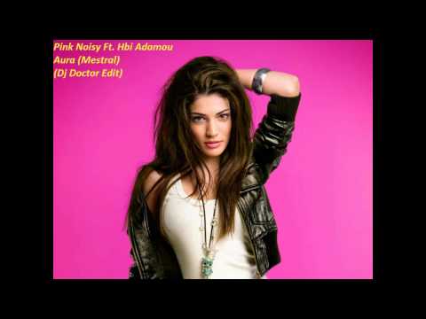 Pink Noisy Ft.  Hbi Adamou   Aura (Mestral) (Dj Doctor Edit)