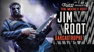 The WEEKLY RIFF: JIM ROOT &amp;  SARCASTROPHE from THE SOUND AND THE STORY