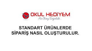 Standart Ürünlerde Sipariş Nasıl Oluşturulur.