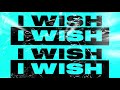 Joel Corry I Wish Feat Mabel Official Lyric Video