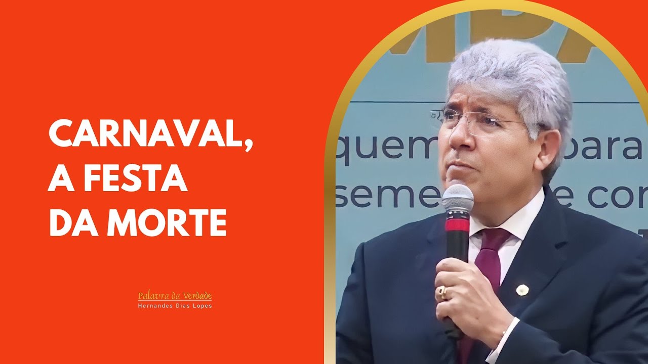 CARNAVAL: A FESTA DA MORTE - Hernandes Dias Lopes