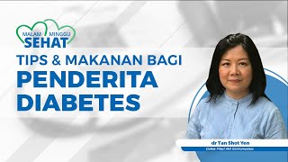 Menu Makanan bagi Penderita Diabetes, Begini Tipsnya Menurut Ahli Gizi Dokter Tan Shot Yen