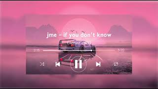 Jme - if you don’t know (scruz edit)