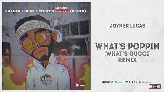 Joyner Lucas - &quot;What&#39;s Poppin Remix (What&#39;s Gucci)&quot;