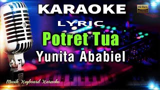 Download lagu Potret Tua - Yunita Ababiel Karaoke Tanpa Vokal mp3