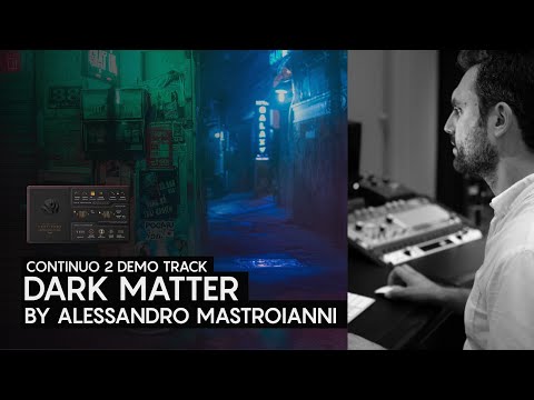 Alessandro Mastroianni - Dark Matter (Continuo 2 demo track)