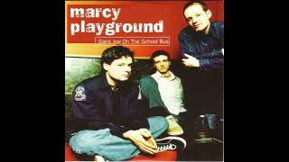 Marcy Playground - Saint Joe On The School Bus