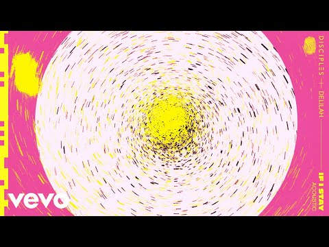 Disciples, Delilah - If I Stay (Acoustic - Official Audio)