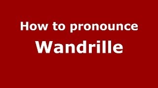 How to pronounce Wandrille