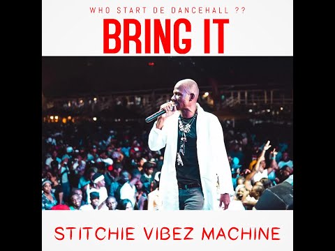 STITCHIE ONE MAN BAND - BRING IT (WHO START DE DANCEHALL)