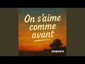 On s'aime comme avant