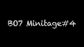 Bo7 Minitage#4