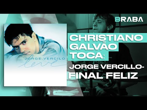 Final Feliz - Jorge Vercillo (CHRISTIANO GALVÃO) | Braba