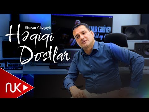 Elsever Goycayli - Heqiqi Dostlar 2025 (Yeni Klip)