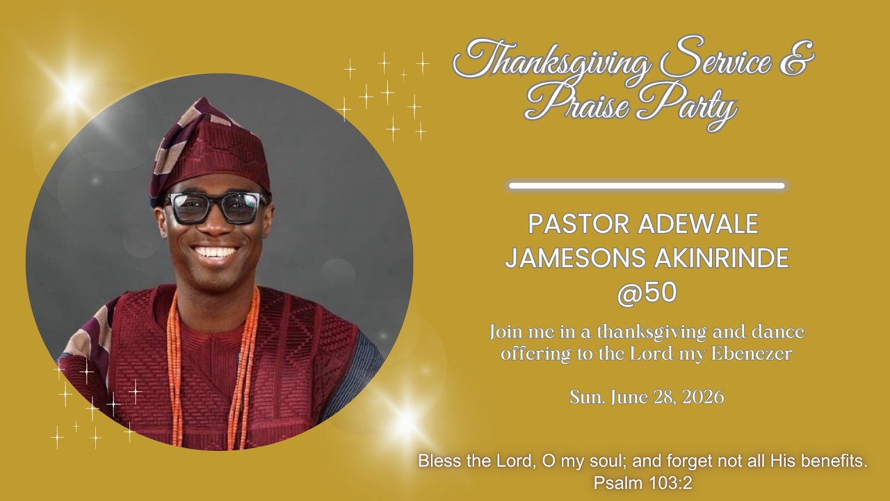 Pastor Adewale Jamesons Akinrinde - 50th Birthday Thanksgiving Service