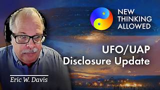 UFO/UAP Disclosure Update with Eric W. Davis