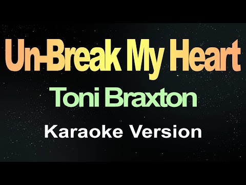 Un-Break My Heart - Toni Braxton (Karaoke Version)