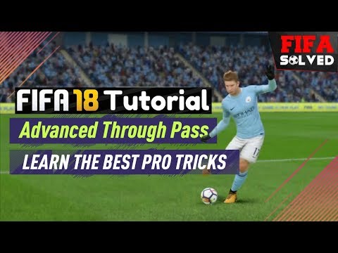 FIFA 18 Passing Tips | Advanced Through Pass Tutorial