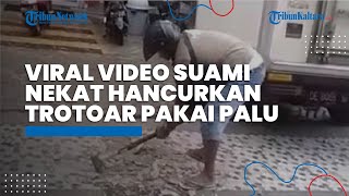 Viral Video Seorang Pria di Kota Ambon Nekat Hancurkan Trotoar Pakai Palu Gara-gara Hal Ini
