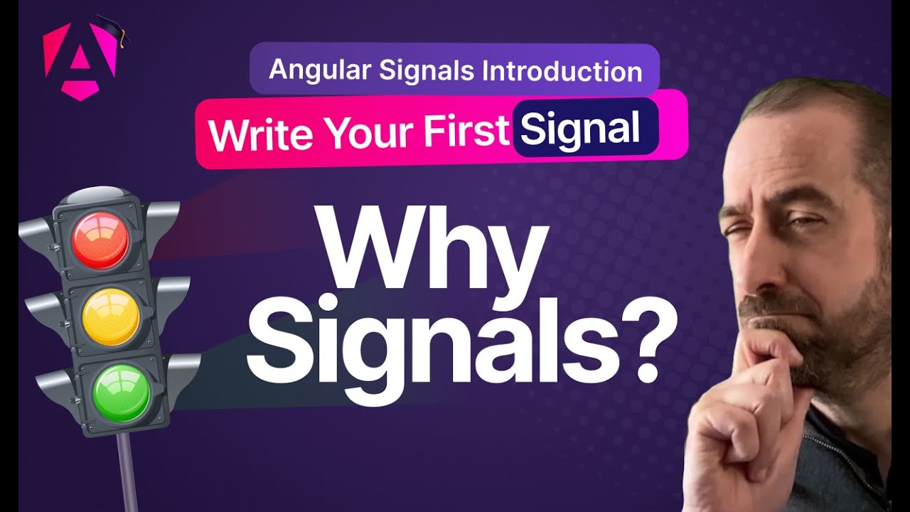Why Angular Signals? Write Your First Signal