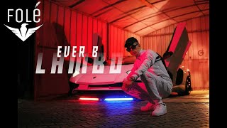 EVER B - LAMBO EVER B - LAMBO