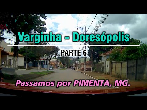 DE VARGINHA PARA DORESÓPOLIS - parte 6 | Trecho Pimenta