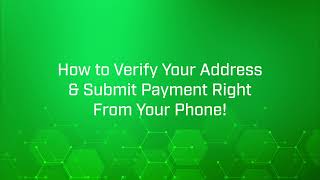 How to Verify Your Address & Submit Payment From Your Phone