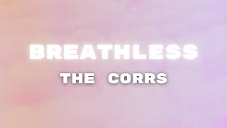 The Corrs - Breathless (Lyrics) ❤️ 2000's Pop Rock Songs