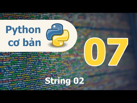 Lập trình Python cơ bản Bài 07 String 02
