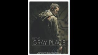 Adventures in Film: IFF: In This Gray Place by R D Womack II video