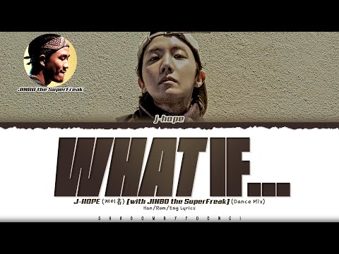 j-hope (제이홉) 'what if... (dance mix)' [with JINBO the SuperFreak] Lyrics [Color Coded Han_Rom_Eng]