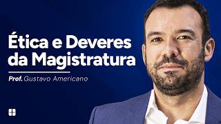Ethics and Duties of the Judiciary | Prof. Gustavo Americano