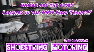 Where are the fuses located in the Mk7 Ford transit?