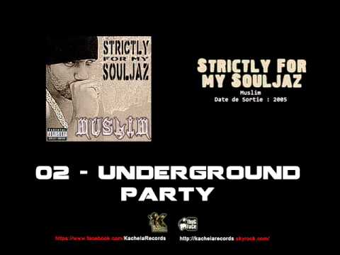 Muslim - Album Strictly For My Souljaz - 02 - Underground Party