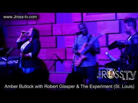 James Ross @ Robert Glasper Experiment with Amber Bullock- www.Jross-tv.com