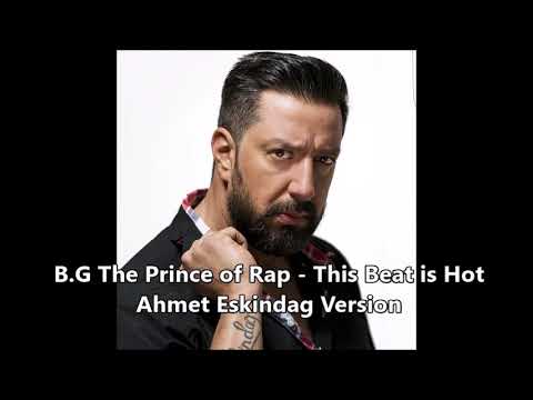 B.G the prince of Rap - This beat is hot Remix - Ahmet Eskindag Version