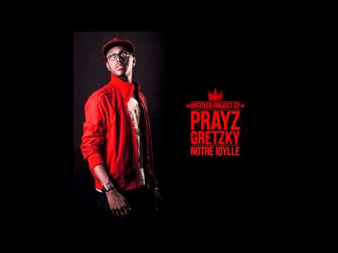 PRAYZ - Notre Idylle ( Prod. by GRETZKY )