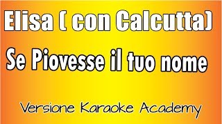 Karaoke Italiano  - Elisa ( Con Calcutta) - Se piovesse il tuo nome