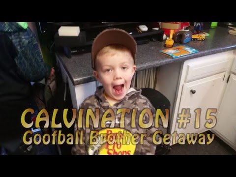 CALVINATION #15 - The Goofball Bros Getaway