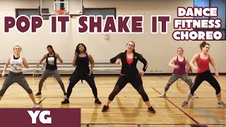 “Pop It Shake It” Yg - #DanceFitness Choreography by Dance with Dre