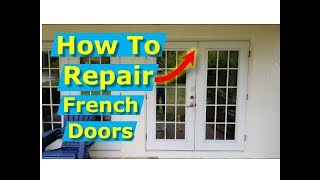 How To Repair French Doors, Fix/Align French Door Frames