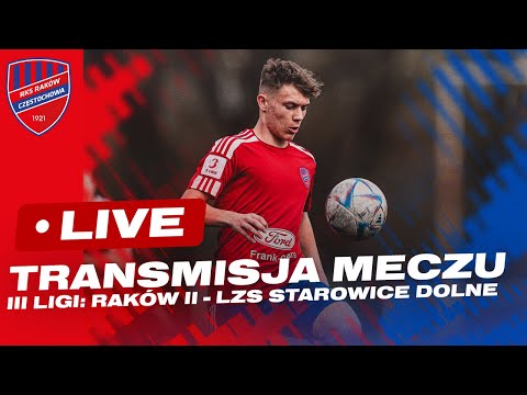 LIVE | III liga: Raków II Częstochowa - LZS Starowice Dolne