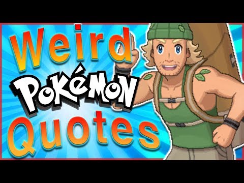 30 of the WEIRDEST Pokémon NPC Quotes of All Time