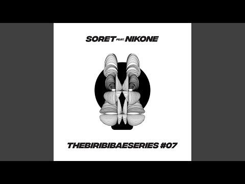 TheBiribibaeSeries #07 (feat. Nikone)