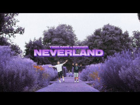 Yxng Dave x Songer - Neverland (Official Video)