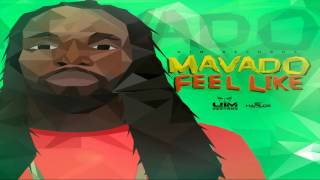 Mavado - Feel Like (Official Audio) June 2016